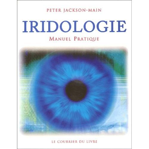 Manuel Pratique D'iridologie   de Jackson-Main Peter  Format Broch 