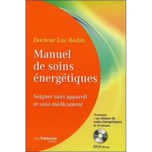 Manuel De Soins nergtiques - Soigner Sans Appareil Et Sans Mdicament (1 Dvd)   de Bodin Luc  Format Poche 