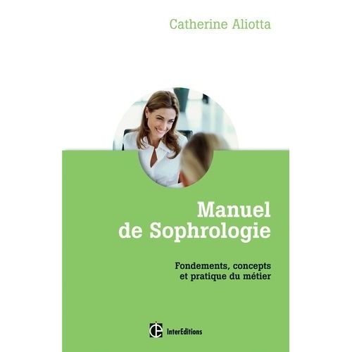 Manuel Pratique De Sophrologie - Fondements, Concepts Et Pratique Du Mtier    Format Broch 