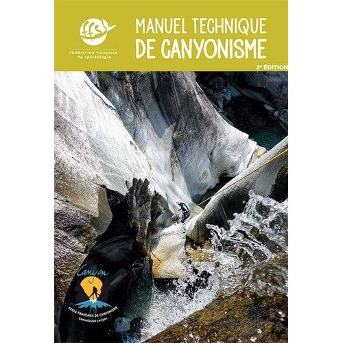 Manuel Technique De Canyonisme    Format Beau livre 