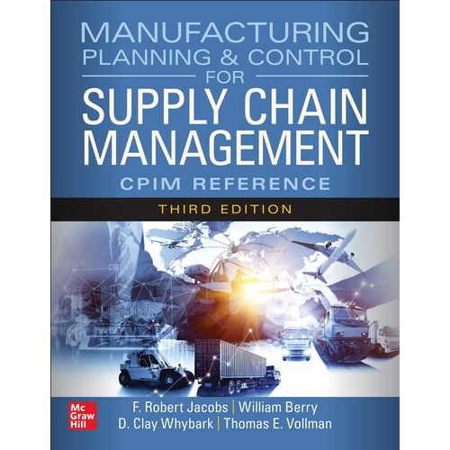 Manufacturing Planning And Control For Supply Chain Management: The Cpim Reference, Third Edition    Format Reli 