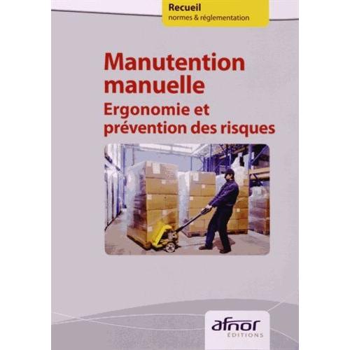 Manutention Manuelle - Ergonomie Et Prvention Des Risques    Format Beau livre 