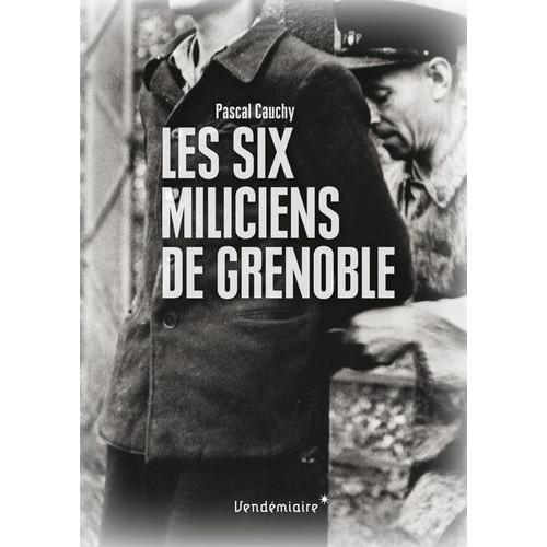 Les Six Miliciens De Grenoble    Format Broch 