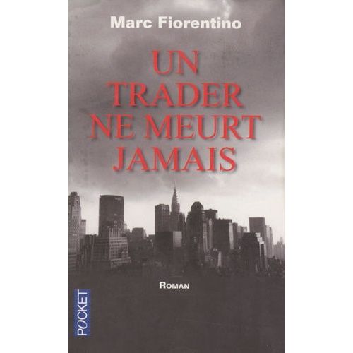 Un Trader Ne Meurt Jamais    Format Poche 