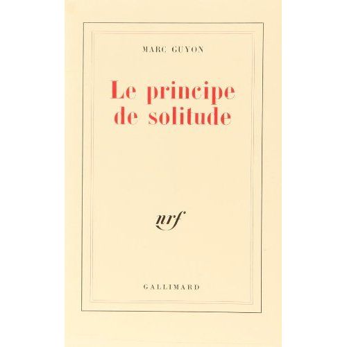 Le Principe De Solitude   de marc guyon