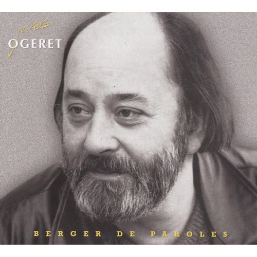 Marc Ogeret - Berger De Paroles - Marc Ogeret