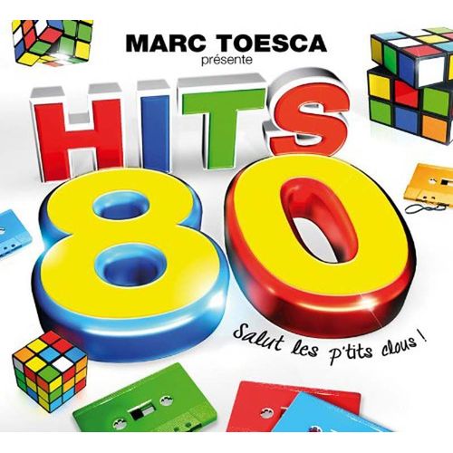 Marc Toesca Prsente Hits 80 - Salut Les P'tits Clous ! - Collectif