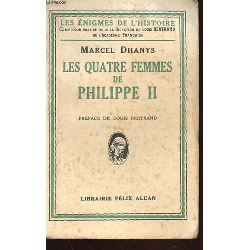 Les Quatre Femmes De Philippe Ii   de Marcel Dhanys