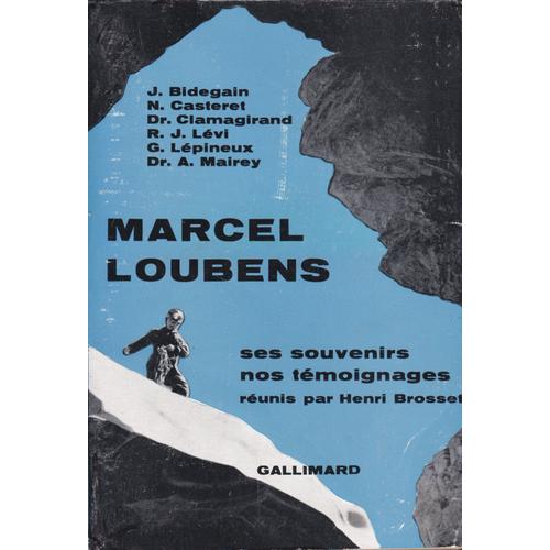 Marcel Loubens . Ses Souvenirs Nos Tmoignages   de Textes recueillis et prsents par Henri Bresset 