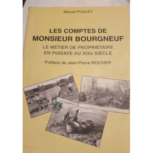 Marcel Poulet: Les Comptes De Monsieur Bourgneuf; Le Mtier De Propritaire  En Puisaye Au Xix me Sicle   