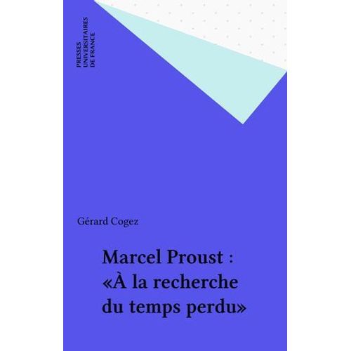 Marcel Proust :  La Recherche Du Temps Perdu  
