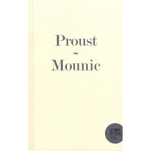 Marcel Proust  La Recherche Du Temps Perdu - Considrer La Vie Comme Digne D'tre Vcue   de Mounic Anne  Format Beau livre 