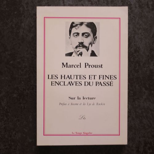 Marcel Proust - Les Hautes Et Fines Enclaves Du Pass   
