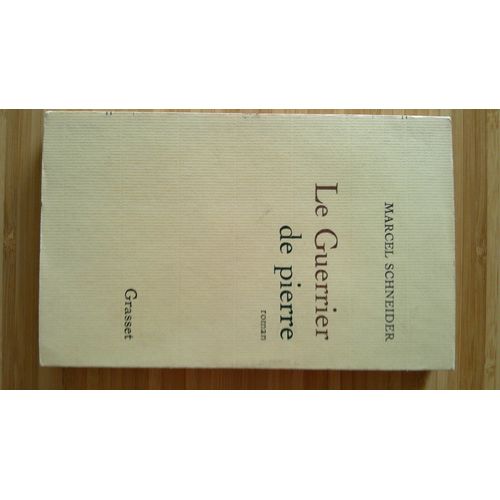 Marcel Schneider. Le Guerrier De Pierre. 1re dition Grasset 10 Juin 1970   