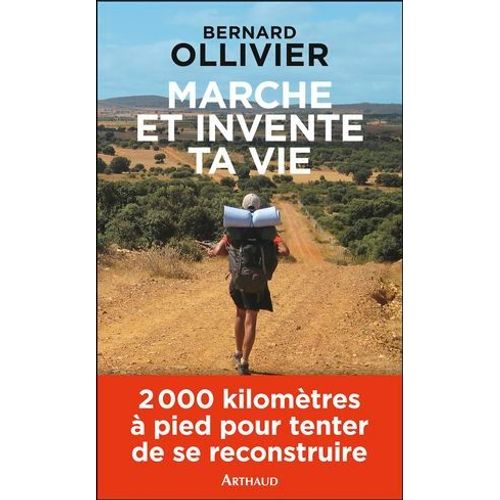Marche Et Invente Ta Vie. Adolescents En Difficult, Ils Se Reconstruisent Par Une Marche Au Long Cours  