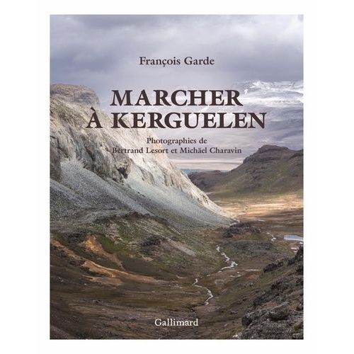 Marcher  Kerguelen    Format Beau livre 