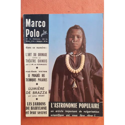 Marco Polo Revue Mensuelle N26- Connaissance Du Monde- Decembre 1956- LAstronomie Populaire/Les Progrs Techniques Polaires/LArt Du Grimage Dans Le Thtre Chinois.. 96 Pages
