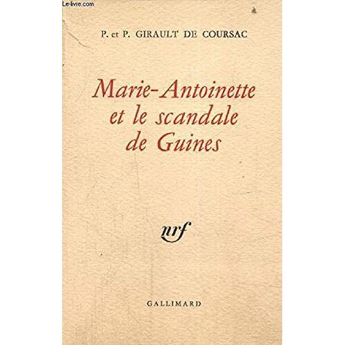 Marie-Antoinette Et Le Scandale De Guines   de Girault De Coursac Paul Et Pierrette.  Format Broch 