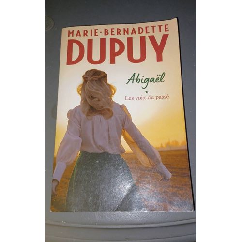 Marie Bernadette Dupuy Abigal Les Voix Du Pass Tome 1 2eme Saison   