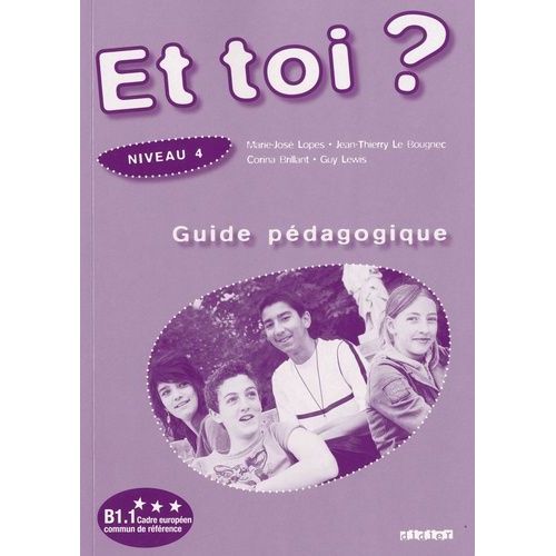 Et Toi ? Niveau 4 - Guide Pdagogique   de Lopes Marie-Jos  Format Beau livre 