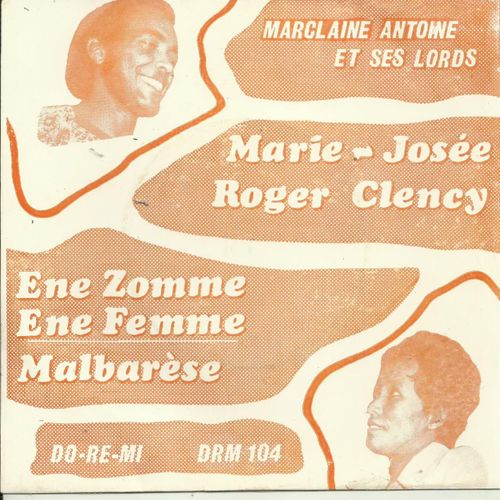 Marie-Jose Roger Clency With The Lords : Malbarese (R. Clency) / ne Zomme ne Femme (R. Clency) - 