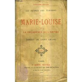 Marie-Louis et la décadence de l empire - Les femmes des Tuileries de De  Saint-Amand Imbert