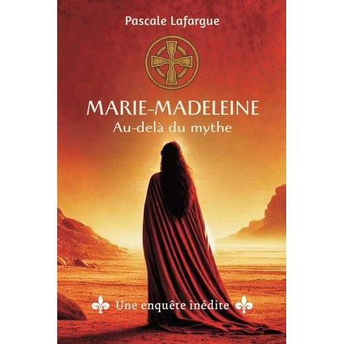 Marie-Madeleine, Au-Del Du Mythe - Une Enqute Indite    Format Grand Format 