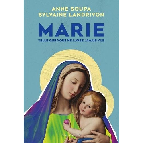 Marie Telle Que Vous Ne L?Avez Jamais Vue   de Landrivon Sylvaine  Format Beau livre 
