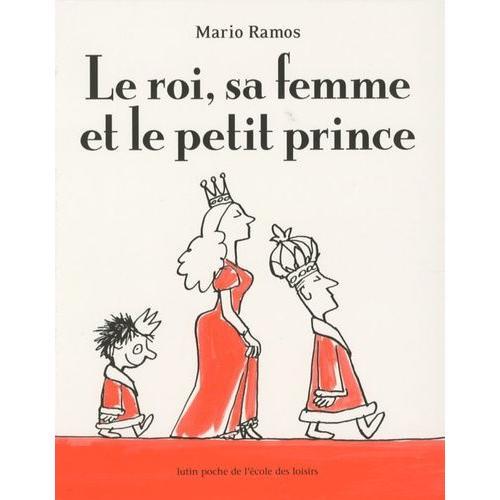 Le Roi, Sa Femme Et Le Petit Prince   de mario ramos  Format Poche 