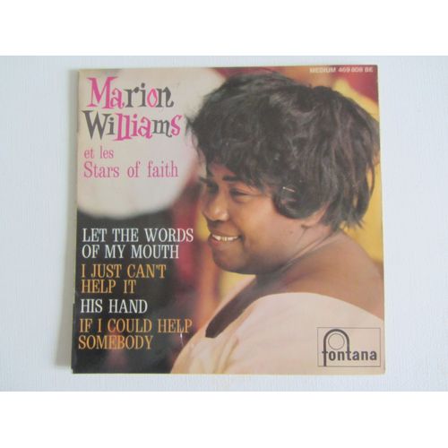 Marion Williams Et Les Stars Of Faith : Let The Words Of My Mouth - I Just Can'T Help It - His Hand - If I Could Help Somebody - Marion Willams