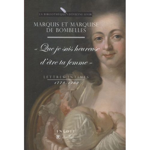 Lettres Intimes (1778-1782) - Que Je Suis Heureuse D'tre Ta Femme    Format Broch 