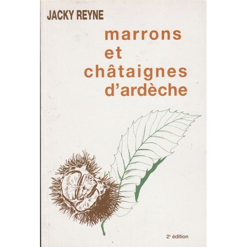 Marrons Et Chataignes D'ardche   de jacky reyne 
