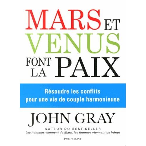 Mars Et Vnus Font La Paix - Rsoudre Les Conflits Pour Une Vie De Couple Harmonieuse   de Gray John  Format Broch 