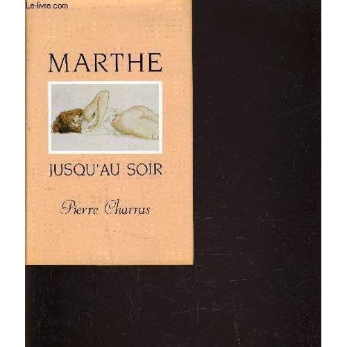 Marthe Jusqu'au Soir.   de pierre charras