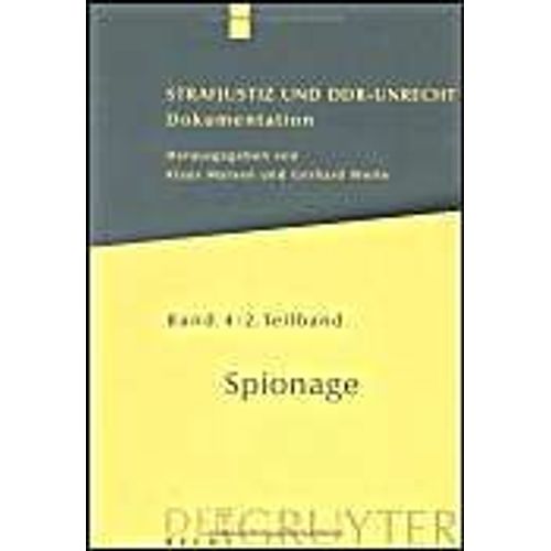 Strafjustiz Und Ddr-Unrecht. Band 4: Spionage. Teilband 2    Format Reli 