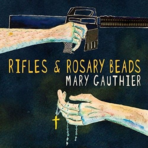 Mary Gauthier - Rifles & Rosary Beads [Vinyl Lp] - Mary Gauthier