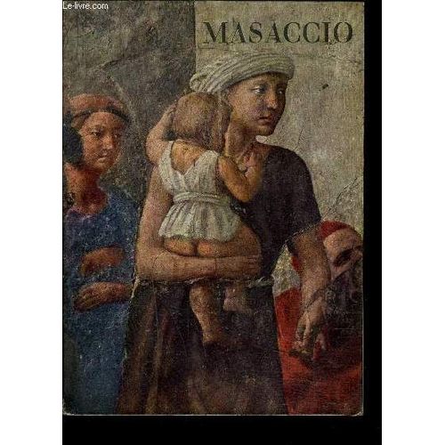 Masaccio - Fresques De La Chapelle Brancacci A Florence   de COLLECTIF