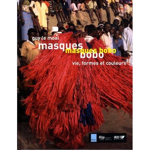 Masques Bobo - Vie, Formes Et Couleurs   de Le Moal Guy  Format Reli 