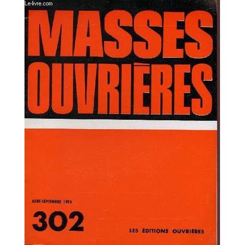 Masses Ouvrieres N302 - Aout/ Sept 73 : Dcouvrir Ensemble Jsus-Christ Qui Se Rvle, Par Bernard Crinon / Le Service De La Rvlation En Aumnerie D A.C.O  La Lumire De Dei Verbum, Par Roger(...)   de COLLECTIF 