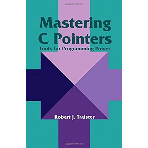 Mastering C. Pointers: Tools For Programming Power   de Robert J. Traister  Format Broch 