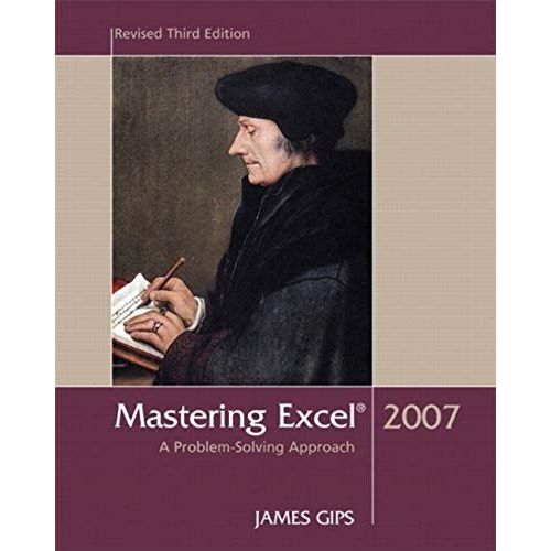 Mastering Excel, 2007: A Problem Solving Approach, 3rd Revised Edition   de James Gips  Format Broch 
