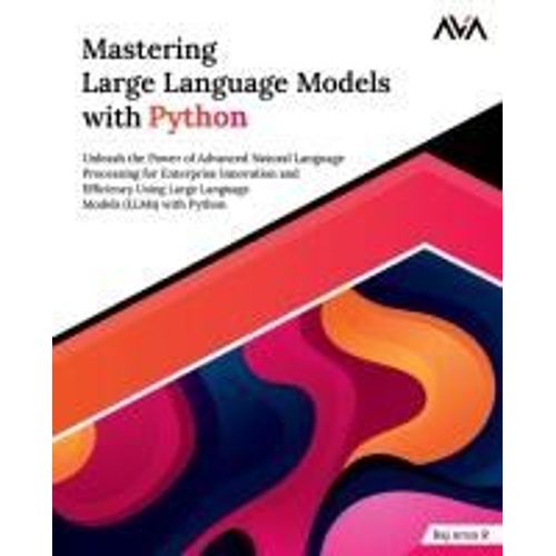 Mastering Large Language Models With Python    Format Broch 