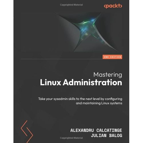 Mastering Linux Administration - Second Edition    Format Broch 