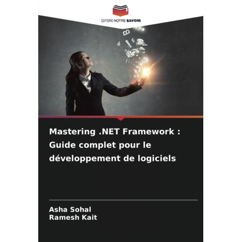Mastering .Net Framework : Guide Complet Pour Le Dveloppement De Logiciels    Format Broch 