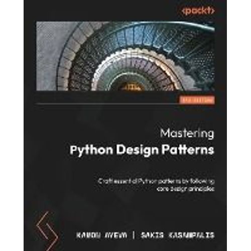 Mastering Python Design Patterns - Third Edition    Format Broch 
