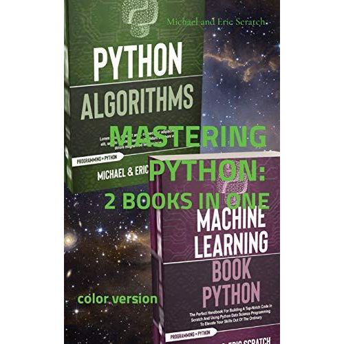 Mastering Python: Algorithms And Machine Learning   de Michael And Eric Scratch  Format Reli 