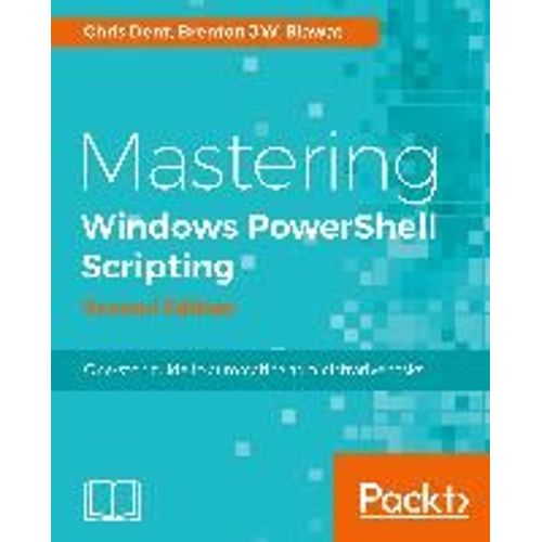 Mastering Windows Powershell Scripting - Second Edition    Format Broch 