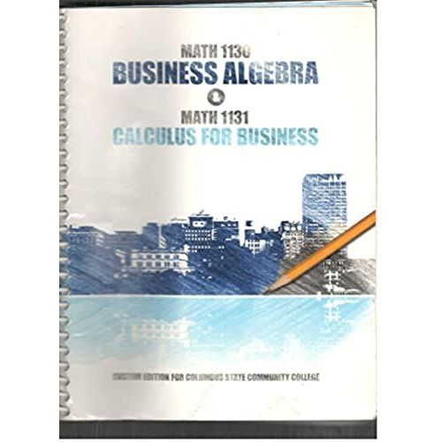 Math 1130 Business Algebra & Math 1131 Calculus For Business (Columbus State Community College)   de Pearson  Format Broch 