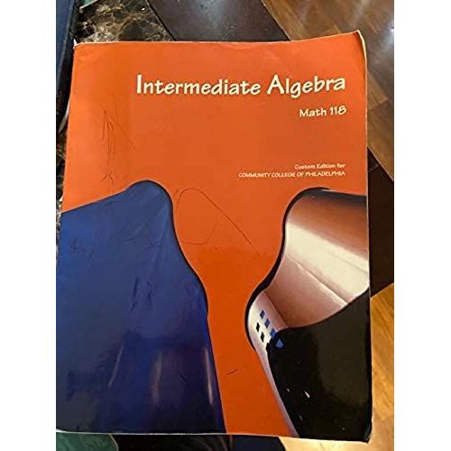 Math 118: Intermediate Algebra, Custom Edition For Community College Of Philadelphia, 5th Edition   de Elayn Martin-Gay  Format Broch 