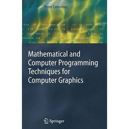 Mathematical And Computer Programming Techniques For Computer Graphics    Format Broch 